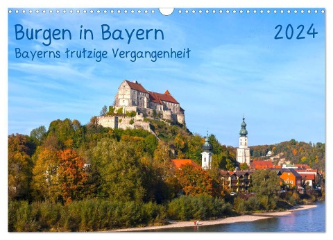 Burgen in Bayern Bayerns trutzige Vergangenheit (Wandkalender 2024 DIN A3 quer), CALVENDO Monatskalender - Prime Selection