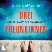 Cover-Bild zum Titel 'Drei Freundinnen' von 'Gina Lamanna'