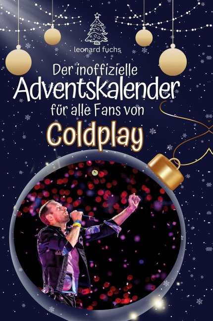 Der inoffizielle Adventskalender für alle Fans von Coldplay - Leonard Fuchs