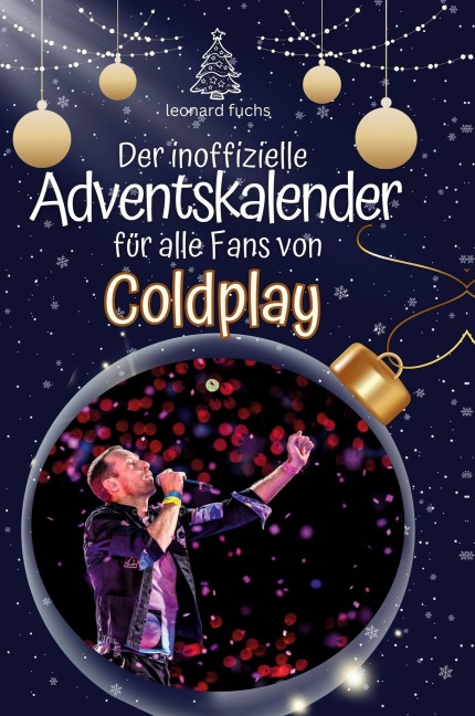 Der inoffizielle Adventskalender für alle Fans von Coldplay - Leonard Fuchs