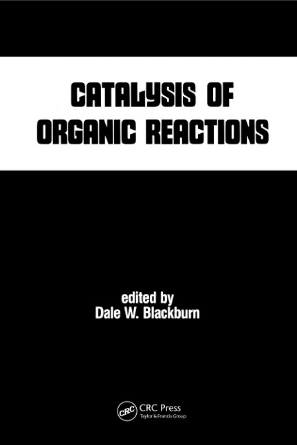 Catalysis of Organic Reactions - Dale W. Blackburn
