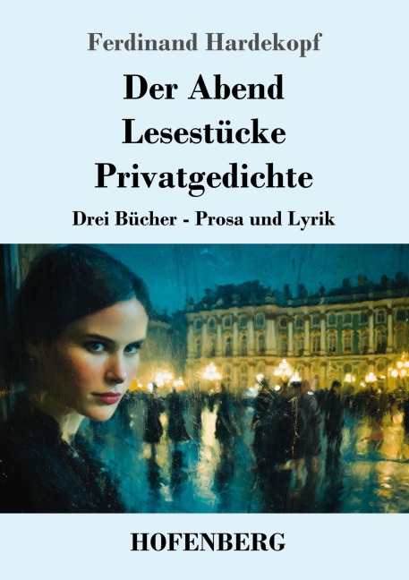 Der Abend / Lesestücke / Privatgedichte - Ferdinand Hardekopf