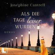 Cover-Bild zum Titel 'Als die Tage leiser wurden' von 'Josephine Cantrell'