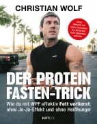 Der Protein-Fasten-Trick - Christian Wolf