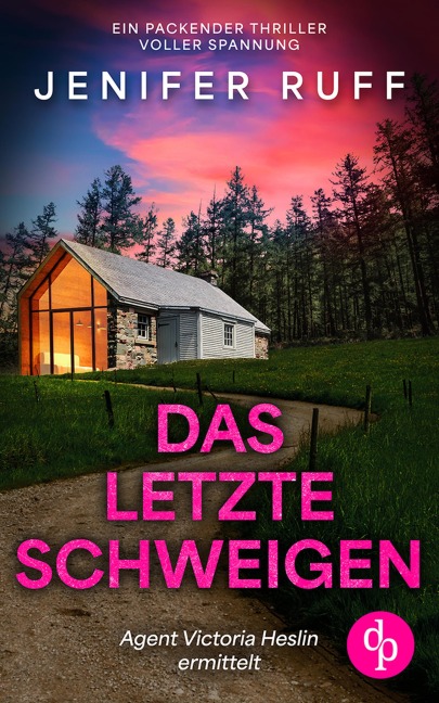 Das letzte Schweigen | Ein packender Thriller voller Spannung - Jenifer Ruff