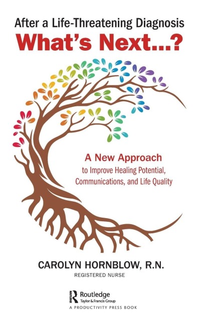 After a Life-Threatening Diagnosis...What's Next? - Carolyn Hornblow