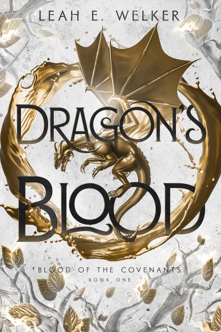 Dragon's Blood (Blood of the Covenants, #1) - Leah E. Welker