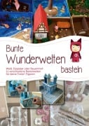 Cover-Bild zum Titel 'Bunte Wunderwelten basteln' von 'Adelina Makondzo'