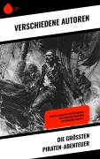 Cover-Bild zum Titel 'Die größten Piraten-Abenteuer' von 'Georg Engel, Robert Louis Stevenson, James Fenimore Cooper, Daniel Defoe, Emilio Salgari'