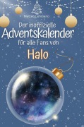 Cover-Bild zum Titel 'Der inoffizielle Adventskalender für alle Fans von Halo' von 'Matteo Lehmann'