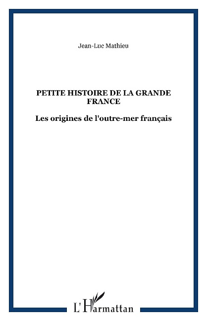 Petite histoire de la grande France - Mathieu