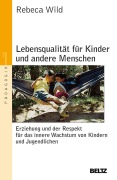 Cover-Bild zum Titel 'Lebensqualität für Kinder und andere Menschen' von 'Rebeca Wild'