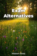 Cover-Bild zum Titel 'Exam Alternatives' von 'Mason Ross'