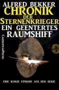 Ein geentertes Raumschiff (Chronik der Sternenkrieger) - Alfred Bekker