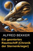 Cover-Bild zum Titel 'Ein geentertes Raumschiff (Chronik der Sternenkrieger)' von 'Alfred Bekker'