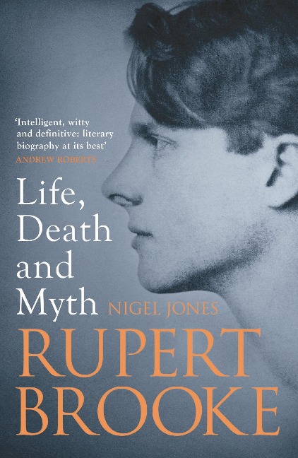 Rupert Brooke: Life, Death and Myth - Nigel Jones