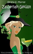 Cover-Bild zum Titel 'Zauberhaft Geküsst - BeWitchED Band 1' von 'Serena S. Murray'