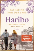 Cover-Bild zum Titel 'Haribo - Goldene Zeiten brechen an' von 'Katharina von der Lane'