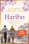 Cover-Bild zum Titel 'Haribo - Goldene Zeiten brechen an' von 'Katharina von der Lane'