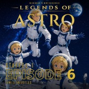 Cover-Bild zum Titel 'ASTRO S1 - Episode 06 - Familienausflug' von 'Manuela Wieninger, Martin Wintersberger, Peter Aufderhaar'
