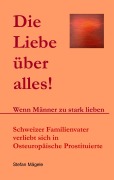 Cover-Bild zum Titel 'Die Liebe über alles!' von 'Stefan Mägele'