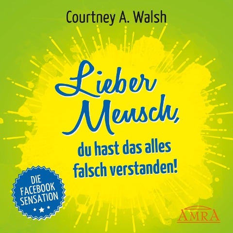 Lieber Mensch, du hast das alles falsch verstanden! - Courtney A. Walsh