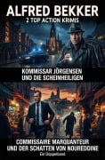Cover-Bild zum Titel '2 Top Action Krimis: Kommissar Jörgensen und die Scheinheiligen / Commissaire Marquanteur und der Schatten von Noureddine' von 'Alfred Bekker'
