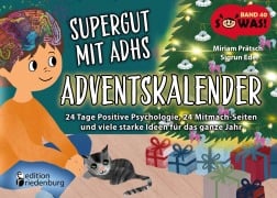 Cover-Bild zum Titel 'Supergut mit ADHS - Adventskalender: 24 Tage Positive Psychologie, 24 Mitmach-Seiten und viele starke Ideen für das ganze Jahr' von 'Miriam Prätsch, Sigrun Eder'
