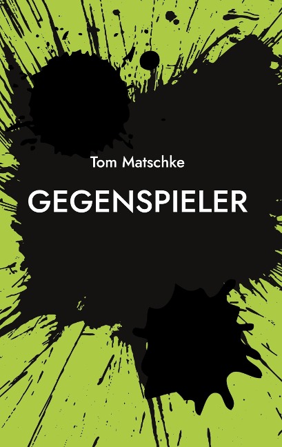 GegenSpieler - Tom Matschke