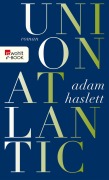 Cover-Bild zum Titel 'Union Atlantic' von 'Adam Haslett'