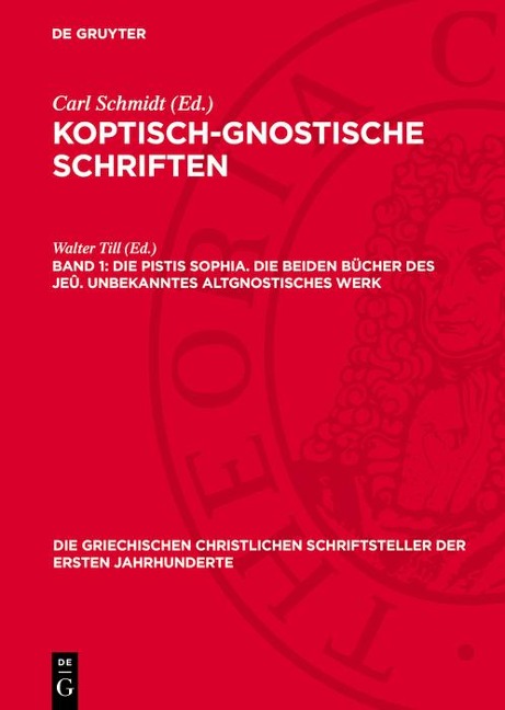 Die Pistis Sophia. Die beiden Bücher des Jeû. Unbekanntes altgnostisches Werk - 