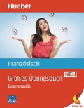 Großes Übungsbuch Französisch Neu - Nicole Laudut, Catherine Patte-Möllmann