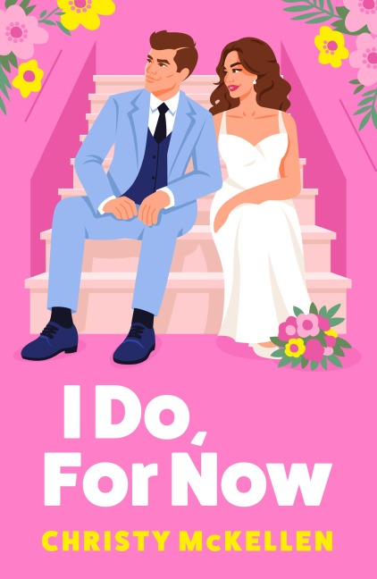 I Do, For Now - Christy Mckellen