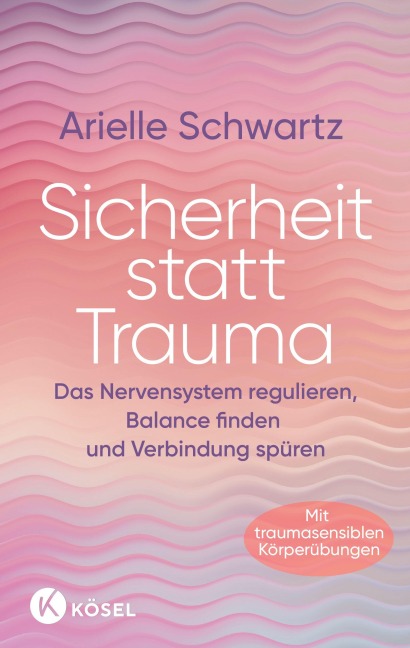 Sicherheit statt Trauma - Arielle Schwartz