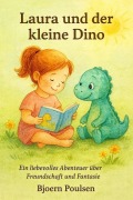 Cover-Bild zum Titel 'Laura und der kleine Dino - Band 1' von 'Bjoern Poulsen'