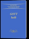 Cover-Bild zum Titel 'Gott heilt' von 'Gabriele'