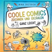 Cover-Bild zum Titel 'Coole Comics zeichnen und erzählen ganz leicht' von 'Nina Dietrich'