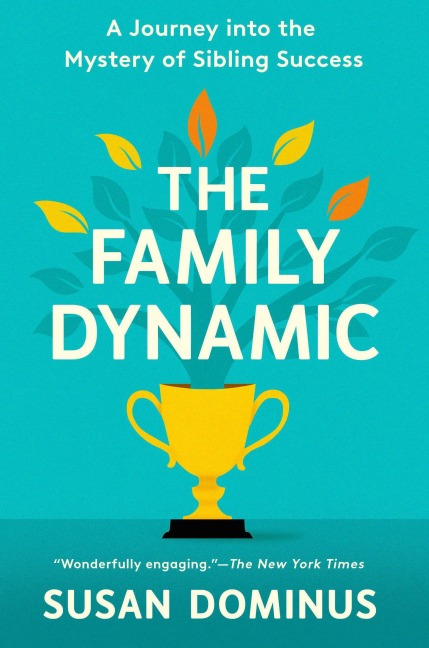 The Family Dynamic - Susan Dominus
