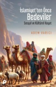 Cover-Bild zum Titel 'Islamiyetten Önce Bedeviler' von 'Adem Varici'