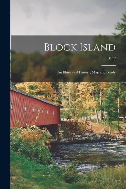 Block Island; an Illustrated History, map and Guide - S. T. Livermore