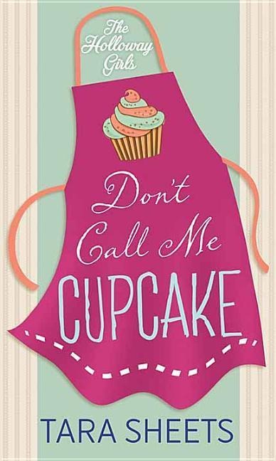 Don't Call Me Cupcake - Tara Sheets