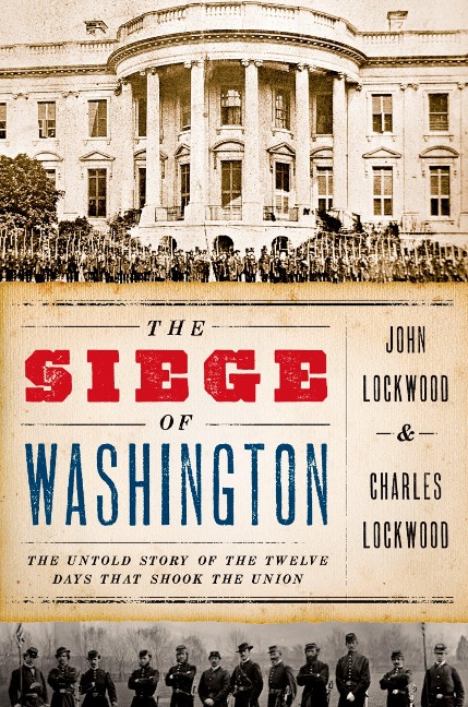The Siege of Washington - John Lockwood, Charles Lockwood