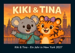 Cover-Bild zum Titel 'Kiki & Tina - Ein Jahr in New York 2027 Fotokalender DIN A4' von 'Tobias Schmitt, Kevin Heber'