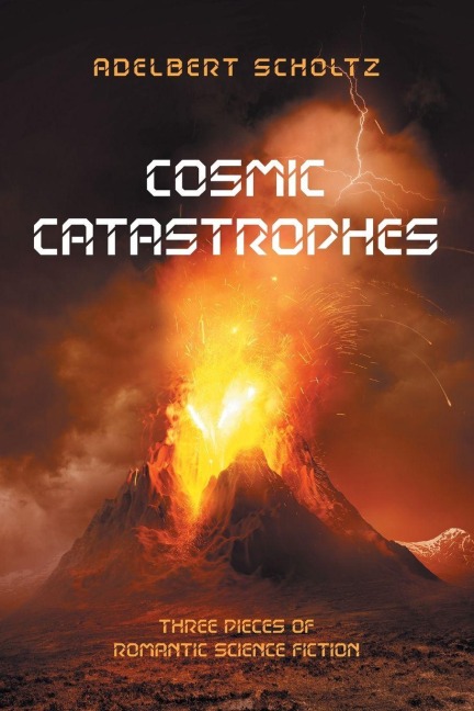 Cosmic Catastrophes - Adelbert Scholtz