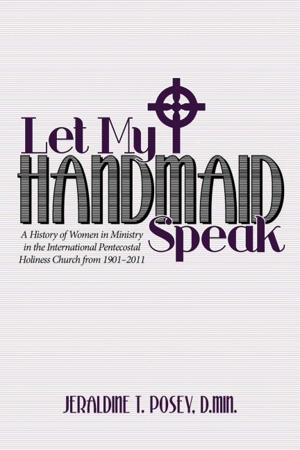 Let My Handmaid Speak - Jeraldine T. Posey D. Min