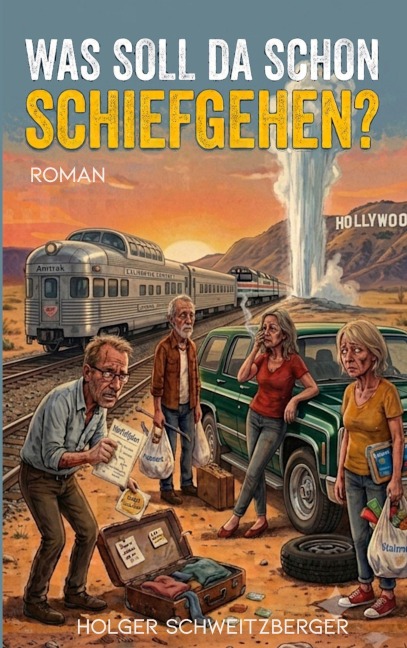 Was soll da schon schiefgehen? - Holger Schweitzberger