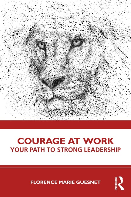 Courage at Work - Florence Guesnet