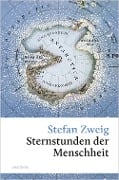 Cover-Bild zum Titel 'Sternstunden der Menschheit' von 'Stefan Zweig'