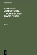Richard Bussien: Automobiltechnisches Handbuch. Band 1 - Richard Bussien