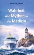 Cover-Bild zum Titel 'Wahrheit und Mythen in der Medizin' von 'Reinhart Jarisch'